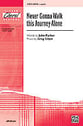 Never Gonna Walk This Journey Alone SATB choral sheet music cover